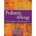 Pediatric Allergy: Principles and Practice by Donald Y. M. Leung, Hugh Sampson, and Raif Geha