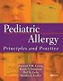 Pediatric Allergy: Principles and Practice