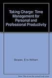 Taking charge : time management for personal & professional productivity