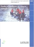 Etudes scientifiques en espaces naturels : Cadre m�thodologique pour le recueil et le traitement de donn�es naturalistes