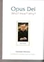 Opus Dei: Who, How, Why