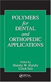 High Performance Dental and Orthopedic Polymers and Composites