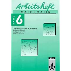Arbeitsheft Mathematik, Bd.6, Gleichungen und Funktionen, Trigonometrie, Sachthemen
