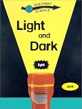 Light and Dark (Everyday Science (Gareth Stevens))
