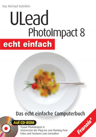 Produkt-Bild: Ulead Photoimpact 8. Echt einfach. Das kinderleichte Computerbuch.