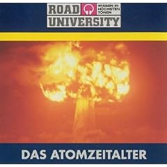 Das Atomzeitalter. CD (Road University. Wissen in h�chsten T�nen)