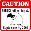 CAUTION: AMERICA WILL NOT FORGET new sign