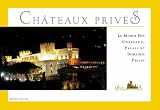Le Monde des ch�teaux, palais et domaines priv�s