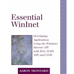 Essential WinInet: Developing Applications Using the Windows Internet API with RAS, ISAPI, ASP and COM