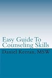 Easy Guide To Counseling Skills