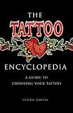 The Tattoo Encyclopaedia: A Guide to Choosing Your Tattoo