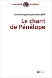 Le Chant de Pénélope. Poétique du tissage féminin dans L Odyssée