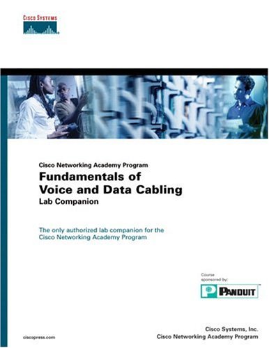 Fundamentals of Voice and Data Cabling Lab Companion (Cisco Networking Academy Program)