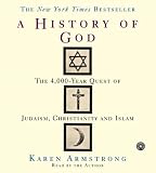 A History of God: The 4,000-Year Quest of Judaism, Christianity and Islam