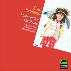 Kleine Feder McAbony oder Wie man die Herzen der Menschen liest, 3 Audio-CDs
