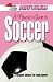 Books : A Parent's Guide to Soccer: Maximizing Your Child's Sports Experience (Rules & Tools of the Game)