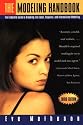 The Modeling Handbook: The Complete Guide to Breaking into Local, Regional, and International Modeling