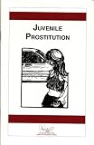 Juvenile Prostitution (Child Abuse & Neglect Prevention)