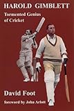 Harold Gimblett : tormented genius of cricket