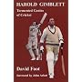 Harold Gimblett: Tormented Genius of Cricket by David Foot