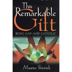 This Remarkable Gift: Being Gay & Catholic