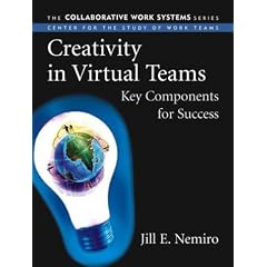 Creativity in Virtual Teams: Key Components for Success (Collaborative Work Systems Series)