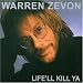 Life'Ll Kill Ya von Warren Zevon - alle Infos