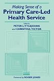Review Radcliffe Publishing Ltd  / MAKING SENSE OF A PRIMARY CARE-LED HEALTH SERVICE