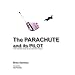 Parachute and Its Pilot: The Ultimate Guide for the Ram-Air Aviator