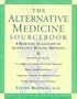 The Alternative Medicine Sourcebook: A Realistic Evaluation of Alternative Healing Methods