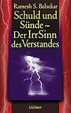 Schuld und S&uuml;nde - Der IrrSinn des Verstandes - Ramesh S. Balsekar