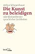 Die Kunst zu beleidigen oder kleines Brevier sprachlicher Grobheiten