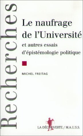 Le naufrage de l'université et autres essais d'épistémologie politique