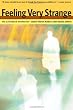 Feeling Very Strange: The Slipstream Anthology