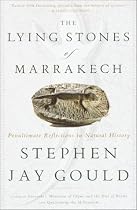 The Lying Stones of Marrakech: Penultimate Reflections in Natural History