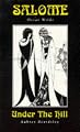 Salome/ Under the Hill: Oscar Wilde/Aubrey Beardsley (Creation Classics)