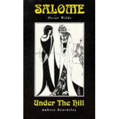 Salome/ Under the Hill: Oscar Wilde/Aubrey Beardsley (Creation Classics)