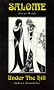 Salome/ Under the Hill: Oscar Wilde/Aubrey Beardsley (Creation Classics) Salome/ Under the Hill: Oscar Wilde/Aubrey Beardsley (Creation Classics)