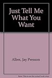 Just tell me what you want