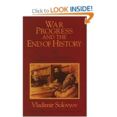 War, Progress, and the End of History: Three Conversations, Including a Short Story of the Anti-Christ (Esalen-Lindisfarne Library of Russian Philosophy)