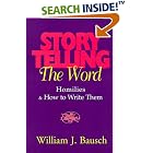 Storytelling the Word: Homilies and How to Write Them by William J. Bausch