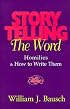 Storytelling the Word: Homilies & How to Write Them