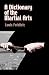 A Dictionary of the Martial Arts