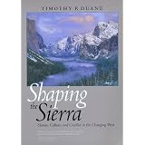 Shaping the Sierra: Nature, Culture, and Conflict in the Changing West