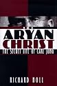 The Aryan Christ: The Secret Life of Carl Jung