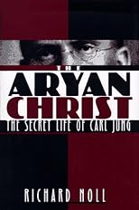 Aryan Christ:, The: The Secret Life of Carl Jung