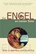 Der Engel an meiner Seite: Die wahre Geschichte eines Hundes, der einen Menschen rettete und der eines Menschen, der einen Hund rettete