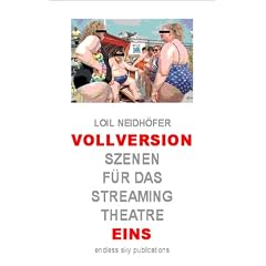 Vollversion Eins: Szenen f�r das Streaming Theatre
