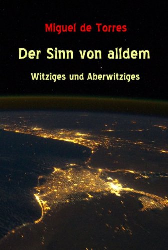 Der Sinn von alldem - Witziges und Aberwitziges