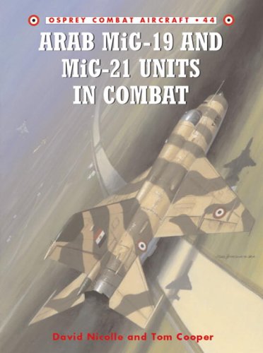 Arab MiG-19 and MiG-21 Units in Combat (Combat Aircraft)